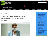 Bild zum Artikel: CDU-Chefin Kramp-Karrenbauer: Maskenpflicht am Arbeitsplatz denkbar