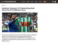 Bild zum Artikel: Sauberer Neustart: SV Mattersburg holt Messi für 870 Millionen Euro