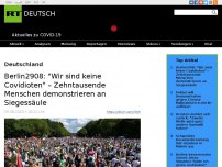 Bild zum Artikel: Berlin2908: 'Wir sind keine Covidioten' – Zehntausende Menschen demonstrieren an Siegessäule