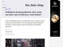 Bild zum Artikel: Kollabierte Kommunikation: Was, wenn am Ende «die Covidioten» recht haben?