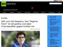 Bild zum Artikel: AKK zum Fall Nawalny: Das 'Regime Putin' ist skrupellos und setzt Chemiewaffen gegen Kritiker ein