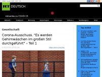 Bild zum Artikel: Corona-Ausschuss. 'Es werden Gehirnwäschen im großen Stil durchgeführt' – Teil 1