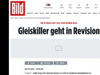 Bild zum Artikel: Er stieß Leo (†8) vor einen Zug - Gleiskiller geht in Revision