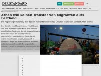 Bild zum Artikel: Athen will keinen Transfer von Migranten aufs Festland