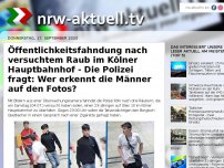Bild zum Artikel: Öffentlichkeitsfahndung nach versuchtem Raub im Kölner Hauptbahnhof - Die Polizei fragt: Wer erkennt die Männer auf den Fotos?