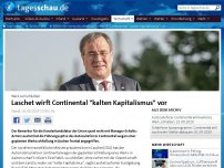 Bild zum Artikel: NRW-Ministerpräsident Laschet wirft Continental 'kalten Kapitalismus' vor