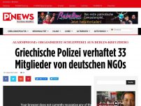 Bild zum Artikel: AlarmPhone: Organisierte Schlepperei aus Berlin-Kreuzberg Griechische Polizei verhaftet 33 Mitglieder von deutschen NGOs