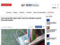 Bild zum Artikel: Die Gerüchte über den Tod von Kindern durch Schutzmaske