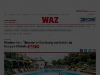 Bild zum Artikel: Bikinimode: Niederrhein Therme in Duisburg verbietet zu knappe Bikinis