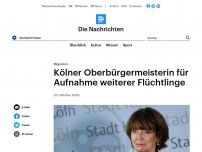 Bild zum Artikel: Migration - Kölner Oberbürgermeisterin für Aufnahme weiterer Flüchtlinge