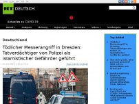 Bild zum Artikel: Tödlicher Messerangriff in Dresden: Tatverdächtiger von Polizei als islamistischer Gefährder geführt