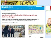 Bild zum Artikel: Islamistischer Terror in Dresden: Wird Homophobie als Motiv verschwiegen?