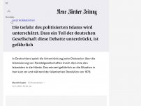Bild zum Artikel: Die Gefahr des politisierten Islams wird unterschätzt. Dass ein Teil der deutschen Gesellschaft diese Debatte unterdrückt, ist gefährlich.