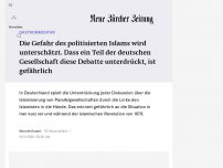Bild zum Artikel: Die Gefahr des politisierten Islams wird unterschätzt. Dass ein Teil der deutschen Gesellschaft diese Debatte unterdrückt, ist gefährlich.