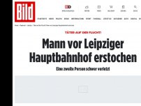 Bild zum Artikel: Täter auf der Flucht! - Mann vor Leipziger Hauptbahnhof erstochen