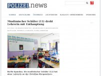 Bild zum Artikel: Muslimischer Schüler (11) droht Lehrerin mit Enthauptung