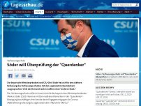 Bild zum Artikel: Söder will Überprüfung der Querdenker durch Verfassungsschutz