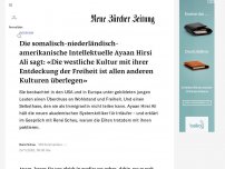 Bild zum Artikel: Die somalisch-niederländisch-amerikanische Intellektuelle Ayaan Hirsi Ali sagt: «Die westliche Kultur mit ihrer Entdeckung der Freiheit ist allen anderen Kulturen überlegen»