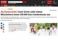 Bild zum Artikel: Josef Zotter zahlt seinen Mitarbeitern heuer 100.000 Euro Sonderbonus aus