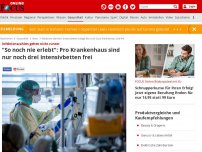 Bild zum Artikel: Corona-Zahlen steigen immer weiter - 'So nich nie erlebt': Pro Krankenhaus sind nur noch drei Intensivbetten frei