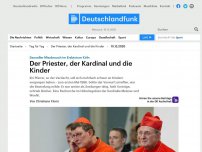 Bild zum Artikel: Deutschlandfunk | Tag für Tag | Der Priester, der Kardinal und die Kinder