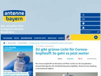Bild zum Artikel: EU gibt grünes Licht für Corona-Impfstoff: So geht es jetzt weiter