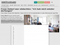 Bild zum Artikel: Franz Haberl war obdachlos: 'Ich hab mich wieder derfangen'
