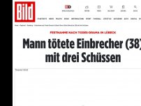 Bild zum Artikel: TODES-DRAMA IN LÜBECK - Mann erschießt Einbrecher – Festnahme!