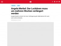 Bild zum Artikel: Angela Merkel: Der Lockdown muss um mehrere Wochen verlängert werden