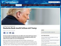 Bild zum Artikel: Deutsche Bank will keine Geschäfte mehr mit Trump machen