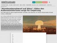 Bild zum Artikel: 'Atombombenabwurf auf Wien': Video des Außenministeriums sorgt für Empörung