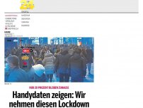 Bild zum Artikel: Handydaten zeigen: Wir nehmen diesen Lockdown nicht ernst