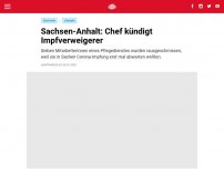 Bild zum Artikel: Sachsen-Anhalt: Chef kündigt Impfverweigerer