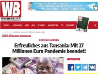 Bild zum Artikel: Erfreuliches aus Tansania: Mit 27 Millionen Euro Pandemie beendet!