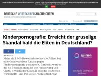 Bild zum Artikel: Kinderpornografie: Erreicht der gruselige Skandal bald die Eliten in Deutschland?