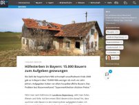 Bild zum Artikel: Höfesterben in Bayern: 15.000 Bauern zum Aufgeben gezwungen