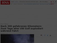 Bild zum Artikel: Nach 300 gefahrenen Kilometern: Zwei Tage alter VW Golf explodiert während Fahrt