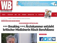 Bild zum Artikel: +++ Breaking +++: Ärztekammer entzieht kritischer Medizinerin Rösch Berufslizenz