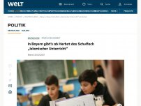 Bild zum Artikel: In Bayern gibt‘s ab Herbst das Schulfach „Islamischer Unterricht“