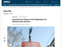 Bild zum Artikel: Klimaaktivisten fälschen CDU-Wahlplakate mit diffamierenden Sprüchen