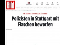 Bild zum Artikel: Corona-Kontrollen in Stuttgart - Polizisten mit Flaschen beworfen