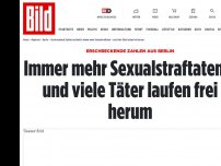 Bild zum Artikel: Erschreckende Zahlen aus Berlin - Immer mehr Sexualstraftäter kommen davon