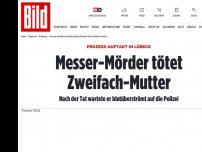 Bild zum Artikel: Prozess-Auftakt in Lübeck - Messer-Mörder tötet Zweifach- Mutter
