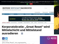 Bild zum Artikel: Korporatokratie: „Great Reset“ wird Mittelschicht und Mittelstand ausradieren