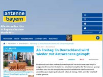 Bild zum Artikel: Ab Freitag: In Deutschland wird wieder mit Astrazeneca geimpft