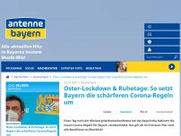 Bild zum Artikel: Oster-Lockdown & Ruhetage: So setzt Bayern die schärferen Corona-Regeln um