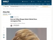 Bild zum Artikel: Erst am frühen Morgen ändert Merkel ihren verwegenen Plan