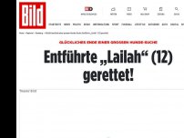 Bild zum Artikel: Glückliches Ende einer grossen Hunde-Suche - Entführte „Lailah“ (12) gerettet!