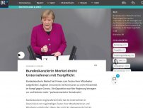 Bild zum Artikel: Bundeskanzlerin Merkel droht Unternehmen mit Testpflicht