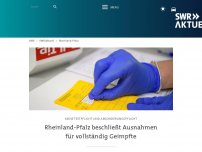Bild zum Artikel: Rheinland-Pfalz beschließt Ausnahmen für vollständig Geimpfte